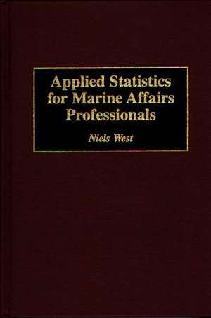 Applied Statistics for Marine Affairs Professionals de Niels West