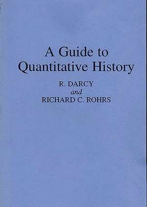 A Guide to Quantitative History de Robert Darcy