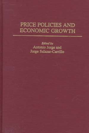 Price Policies and Economic Growth de Jorge Salazar-Carrillo