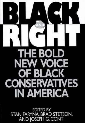 Black and Right: The Bold New Voice of Black Conservatives in America de J. G. Conti