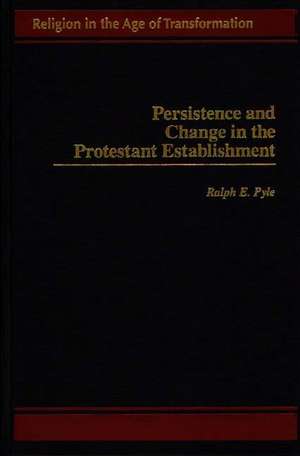 Persistence and Change in the Protestant Establishment de Ralph Pyle