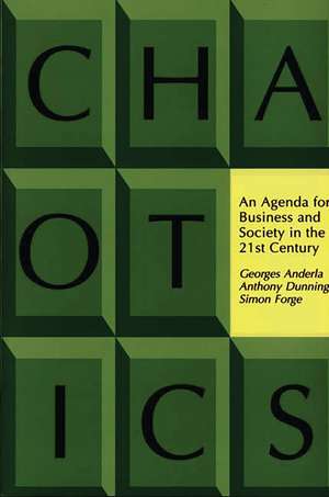 Chaotics: An Agenda for Business and Society in the 21st Century de Georges Anderla