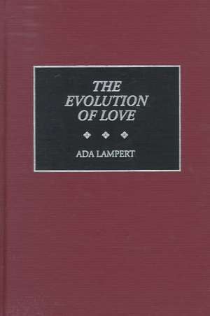 The Evolution of Love de Ada Lampert