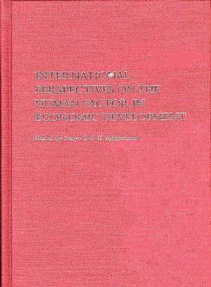 International Perspectives on the Human Factor in Economic Development de Senyo B-S. K. Adjibolosoo