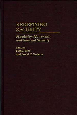 Redefining Security: Population Movements and National Security de David T. Graham