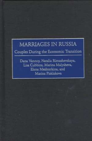 Marriages in Russia: Couples During the Economic Transition de Lisa Cubbins