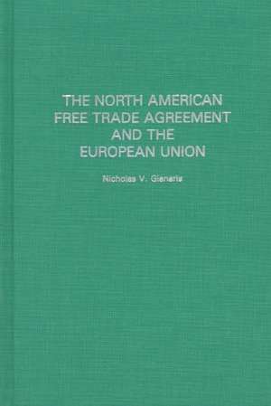 The North American Free Trade Agreement and the European Union de Nicholas V. Gianaris