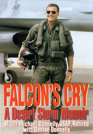 Falcon's Cry: A Desert Storm Memoir de Michael Donnelly