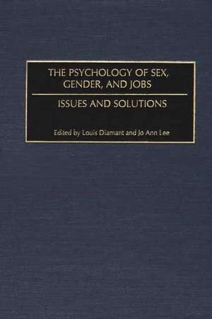 The Psychology of Sex, Gender, and Jobs: Issues and Solutions de Louis Diamant