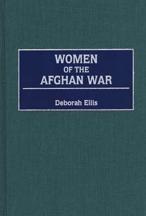 Women of the Afghan War de Deborah Ellis