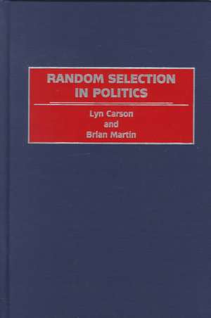 Random Selection in Politics de Lyn Carson