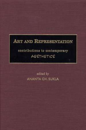 Art and Representation: Contributions to Contemporary Aesthetics de Ananta C. Sukla