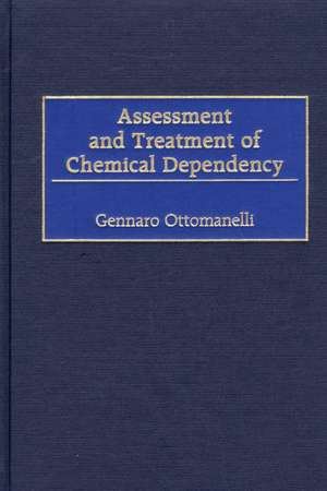 Assessment and Treatment of Chemical Dependency de Gennaro Ottomanelli