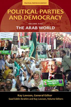 Political Parties and Democracy: Volume V: The Arab World de Kay Lawson