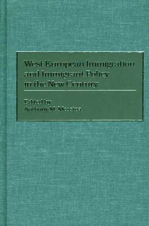 West European Immigration and Immigrant Policy in the New Century de Anthony M. Messina