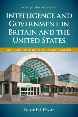 Intelligence and Government in Britain and the United States: A Comparative Perspective [2 volumes] de Philip H. J. Davies