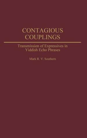 Contagious Couplings: Transmission of Expressives in Yiddish Echo Phrases de Mark Southern