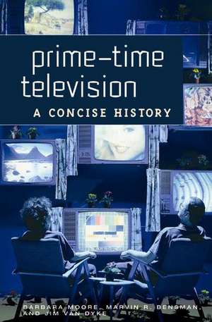 Prime-Time Television: A Concise History de Barbara Moore