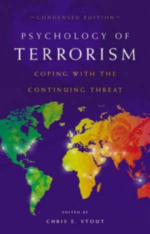 Psychology of Terrorism: Coping with the Continuing Threat de Chris E. Stout Ph.D.