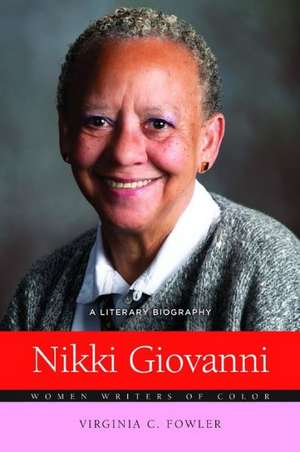 Nikki Giovanni: A Literary Biography de Virginia C. Fowler