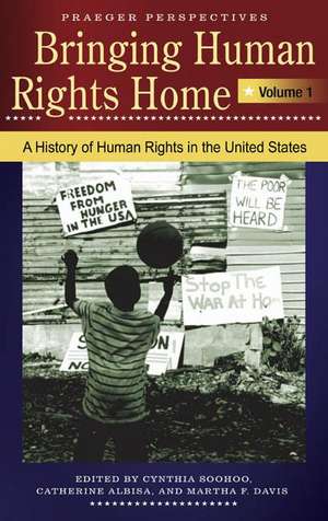 Bringing Human Rights Home: Volume 1, A History of Human Rights in the United States de Cynthia Soohoo