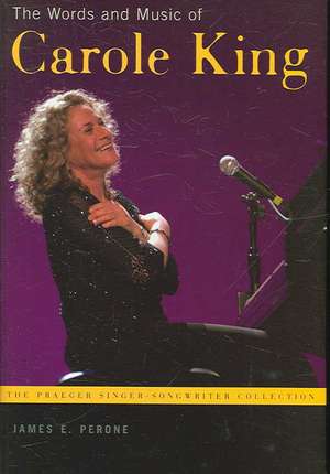 The Words and Music of Carole King de James E. Perone