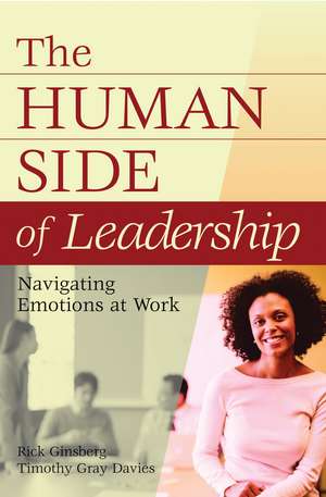 The Human Side of Leadership: Navigating Emotions at Work de Rick Ginsberg