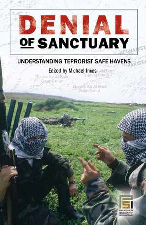 Denial of Sanctuary: Understanding Terrorist Safe Havens de Michael A. Innes