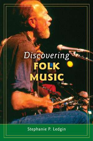 Discovering Folk Music de Stephanie P. Ledgin