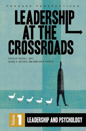 Leadership at the Crossroads: Volume 1, Leadership and Psychology de Crystal L. Hoyt