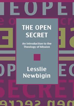 The Open Secret de Lesslie Newbigin