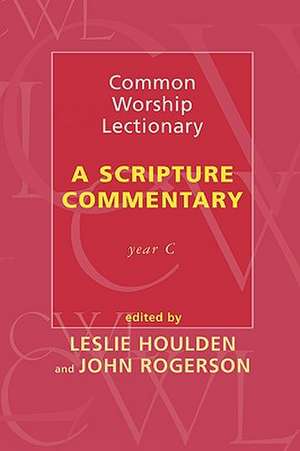 Common Worship Lectionary – A Scripture Commentary (Year C) de Leslie Houlden