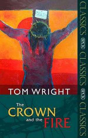 The Crown and the Fire de Tom Wright