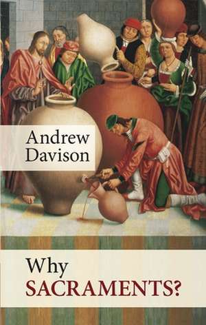 Why Sacraments? de Andrew Davison