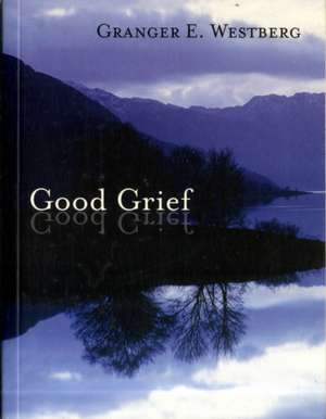 Good Grief de Granger E. Westberg