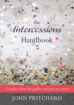 The Intercessions Handbook de John Pritchard