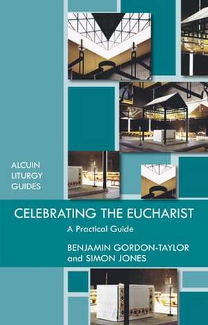 Celebrating the Eucharist de Ben Gordon–taylor