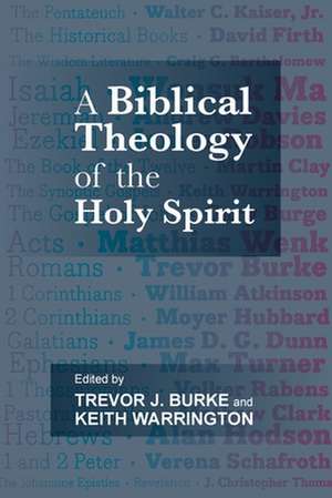 A Biblical Theology of the Holy Spirit de Trevor J. Burke