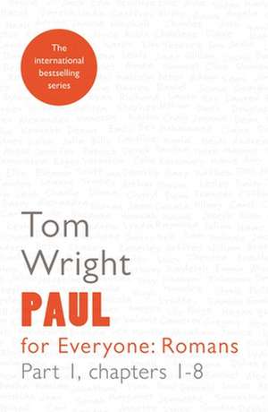 Paul for Everyone: Romans Part 1 de Tom Wright