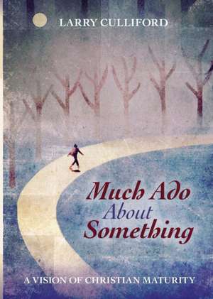 Much Ado About Something de Larry Culliford