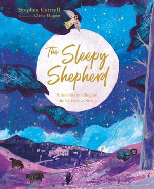 The Sleepy Shepherd – A Timeless Retelling of the Christmas Story de Stephen Cottrell