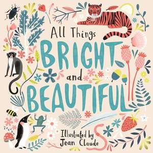 All Things Bright and Beautiful de Spck