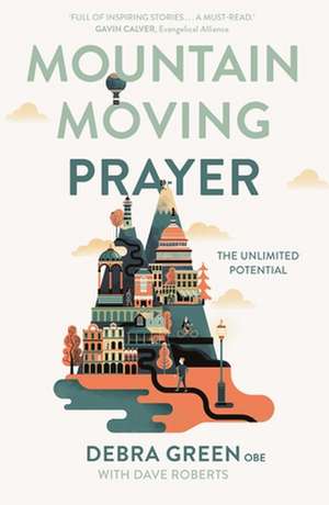 Mountain–Moving Prayer – The Unlimited Potential de Debra Green Obe