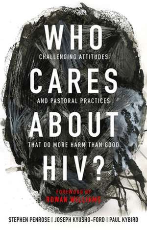 Who Cares About HIV? de Stephen Penrose