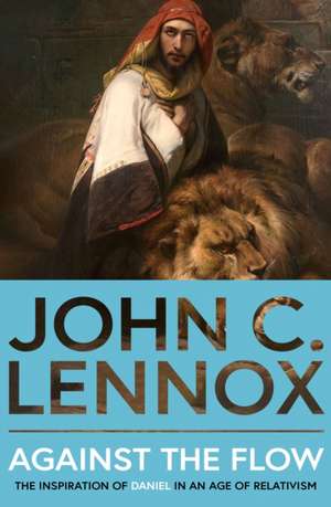 Against the Flow de John C. Lennox