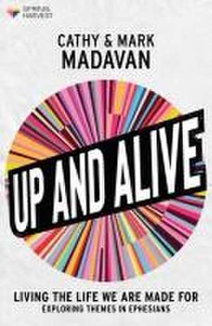 Up and Alive – Living The Life We Are Made For de Cathy Madavan