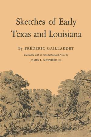 Sketches of Early Texas and Louisiana de Frédéric Gaillardet