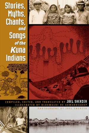 Stories, Myths, Chants, and Songs of the Kuna Indians de Joel Sherzer