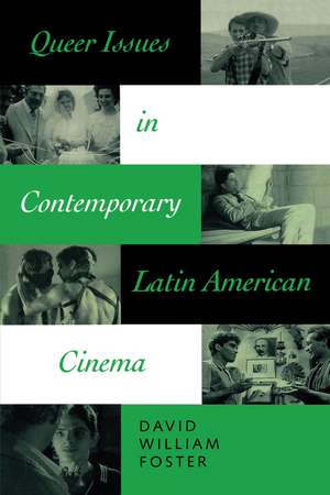 Queer Issues in Contemporary Latin American Cinema de David William Foster