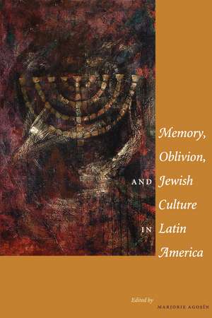 Memory, Oblivion, and Jewish Culture in Latin America de Marjorie Agosín